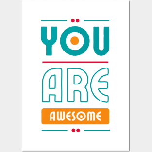 You Are Awesome Posters and Art